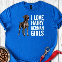 I Love Hairy German Girls Shorthaired Pointer T Shirt Gift For Dog Lover