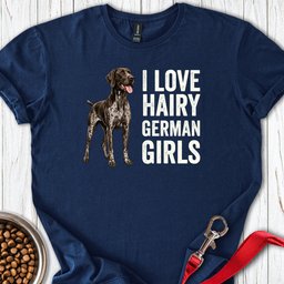 I Love Hairy German Girls Shorthaired Pointer T Shirt Gift For Dog Lover