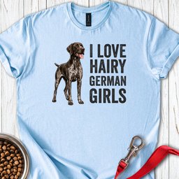 I Love Hairy German Girls Shorthaired Pointer T Shirt Gift For Dog Lover