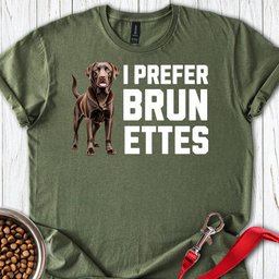 I Prefer Brunettes Labrador T Shirt Gift For Dog Lover