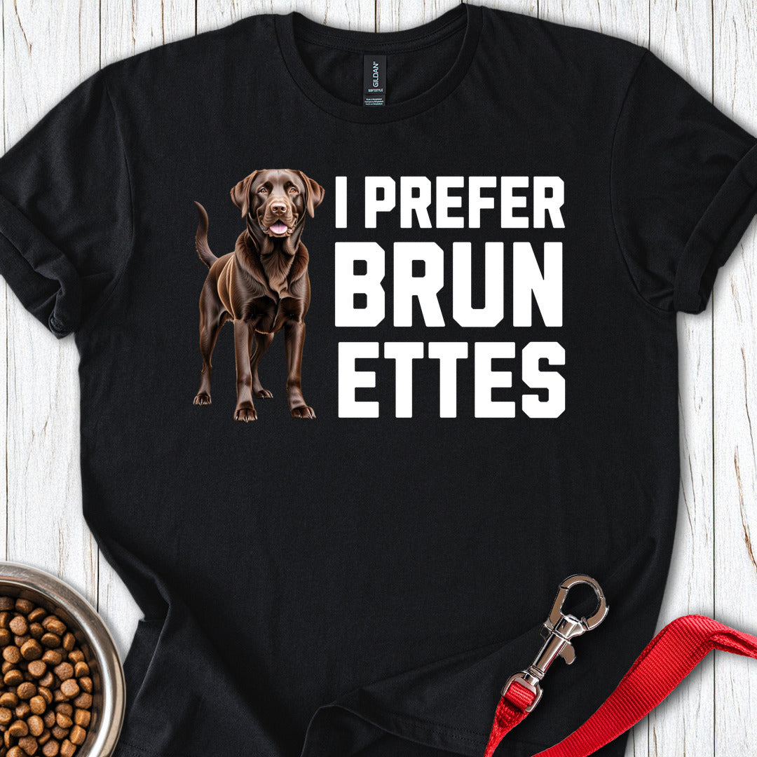 I Prefer Brunettes Labrador T Shirt Gift For Dog Lover