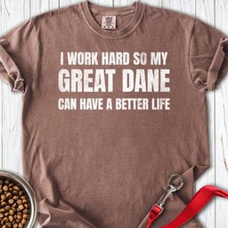 I Work Hard Great Dane Premium Tee Gift For Dog Lover