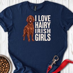 Irish Setter Hairy Girls T Shirt Gift For Dog Lover