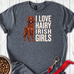 Irish Setter Hairy Girls T Shirt Gift For Dog Lover
