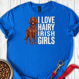 Irish Setter Hairy Girls T Shirt Gift For Dog Lover