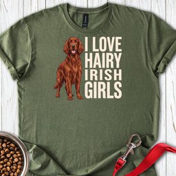 Irish Setter Hairy Girls T Shirt Gift For Dog Lover
