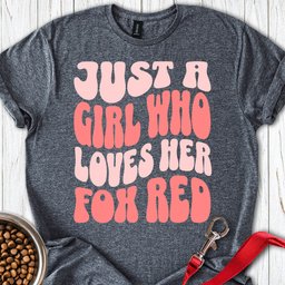 Just A Girl Who Loves Her Fox Red T Shirt Gift For Dog Lover