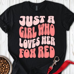 Just A Girl Who Loves Her Fox Red T Shirt Gift For Dog Lover
