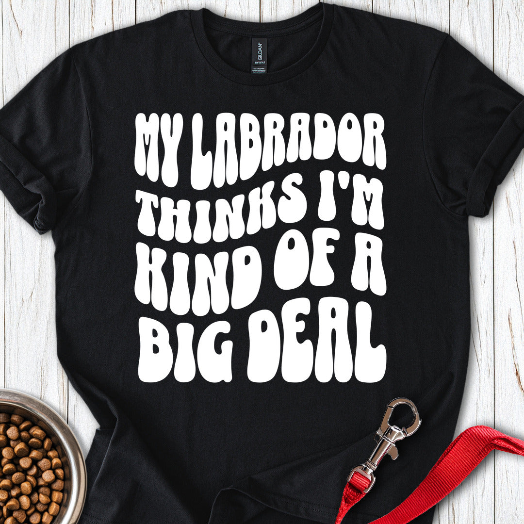 Labrador Big Deal T Shirt Gift For Dog Lover