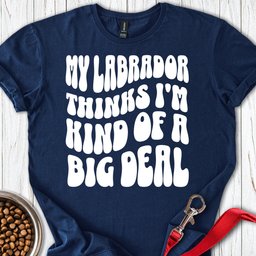 Labrador Big Deal T Shirt Gift For Dog Lover