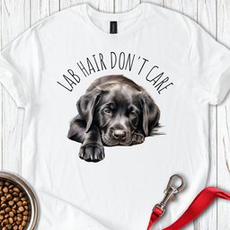Lab Hair Dont Care T Shirt Gift For Dog Lover