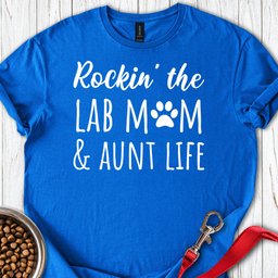 Lab Mom And Aunt Life T Shirt Gift For Mom