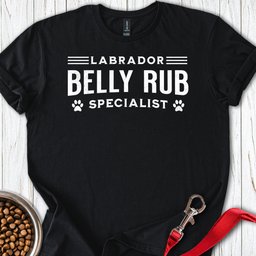 Labrador Belly Rub Specialist T Shirt Gift For Dog Lover