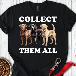 Labrador Collector T Shirt Gift For Dog Lover
