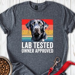 Lab Tested T Shirt Gift For Dog Lover