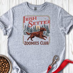 Irish Setter Zoomies Club T Shirt Gift For Dog Lover