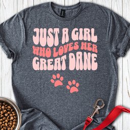 Just A Girl Who Loves Her Great Dane T Shirt Gift For Dog Lover