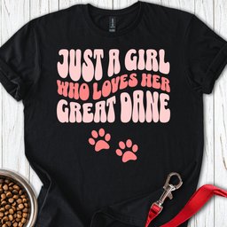 Just A Girl Who Loves Her Great Dane T Shirt Gift For Dog Lover