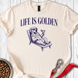 Life Is Golden T Shirt Gift For Dog Lover