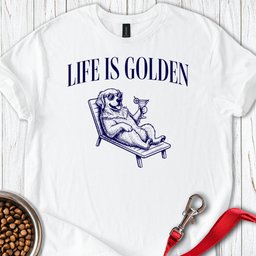 Life Is Golden T Shirt Gift For Dog Lover