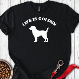 Life Is Golden Retrievers T Shirt Gift For Dog Lover