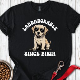 Labradorable Since Birth T Shirt Gift For Dog Lover