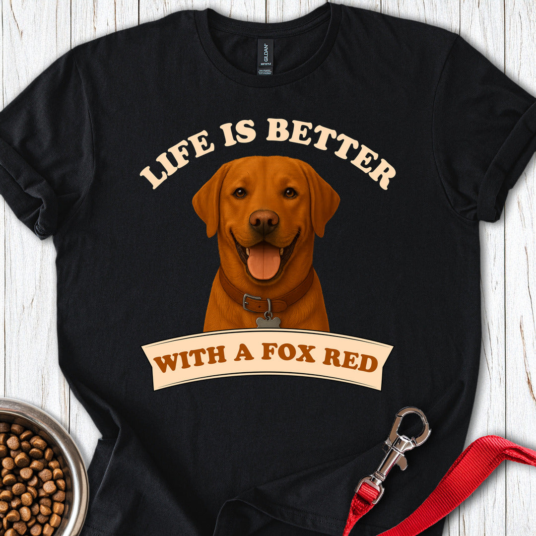 Life Is Better With A Fox Red Lab T Shirt Gift For Dog Lover