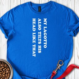 Lagotto Tilt His Head T Shirt Gift For Dog Lover