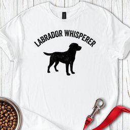 Labrador Whisperer T Shirt Gift For Dog Lover