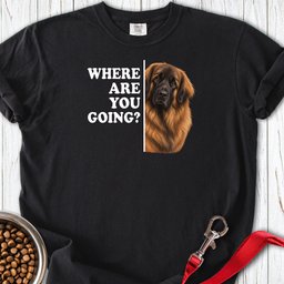 Leonberger Where Are You Going Premium Tee Gift For Dog Lover