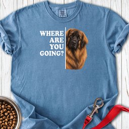 Leonberger Where Are You Going Premium Tee Gift For Dog Lover