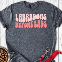 Labradors Before Lads T Shirt Gift For Dog Lover