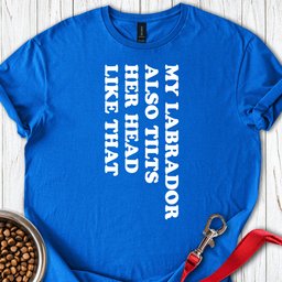 Labrador Tilt Her Head T Shirt Gift For Dog Lover