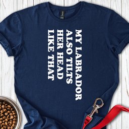 Labrador Tilt Her Head T Shirt Gift For Dog Lover