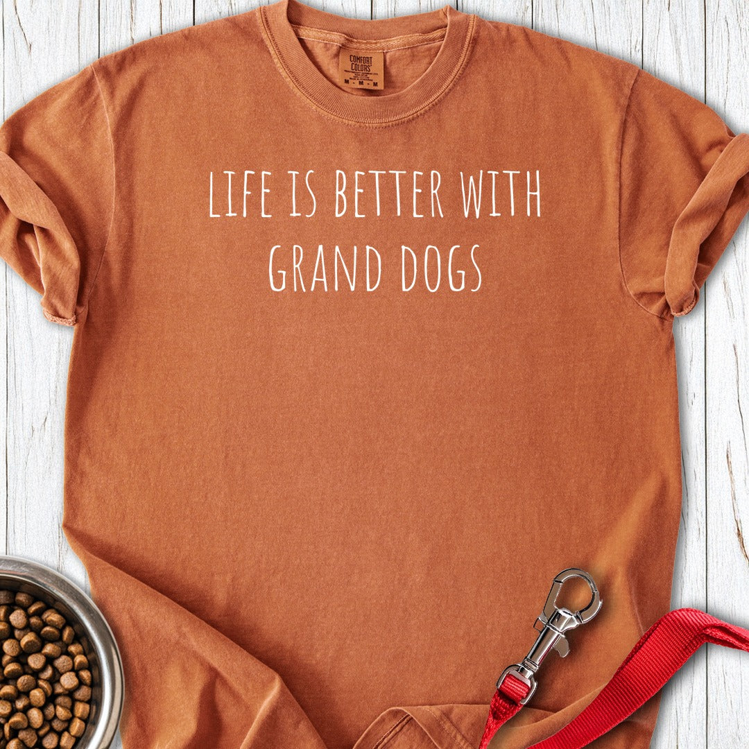 Life Is Better With Grand Dogs Premium Tee Gift For Dog Lover