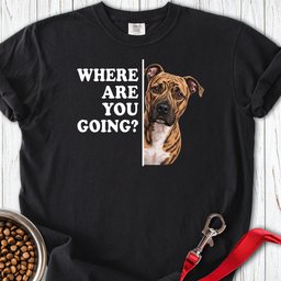 Pitbull Brindle Where Are You Going Premium Tee Gift For Dog Lover
