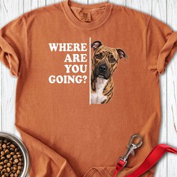 Pitbull Brindle Where Are You Going Premium Tee Gift For Dog Lover