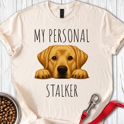 My Personal Stalker Yellow Lab T Shirt Gift For Dog Lover