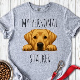 My Personal Stalker Yellow Lab T Shirt Gift For Dog Lover