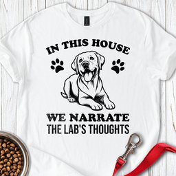 Narrate The Labs Thoughts T Shirt Gift For Dog Lover