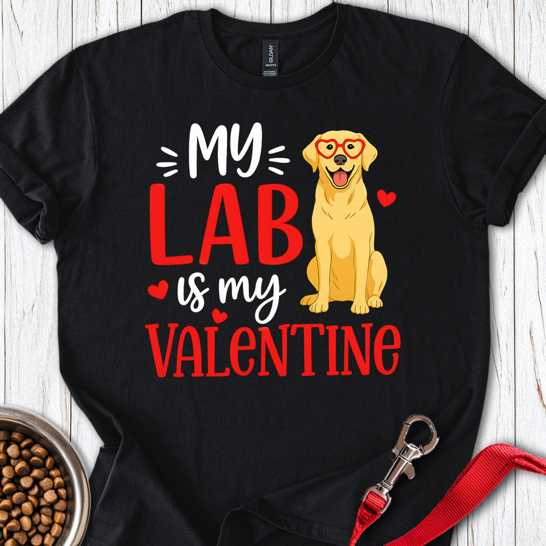 My Lab Is My Valentine T Shirt Gift For Dog Lover