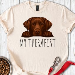My Therapist Chocolate Lab T Shirt Gift For Dog Lover