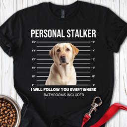 Personalized Labrador Stalker T Shirt Gift For Dog Lover
