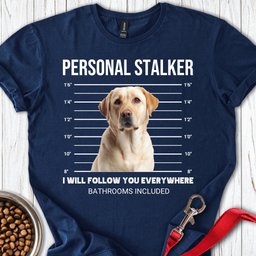 Personalized Labrador Stalker T Shirt Gift For Dog Lover