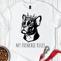 My Frenchie Rules T Shirt Gift For Dog Lover