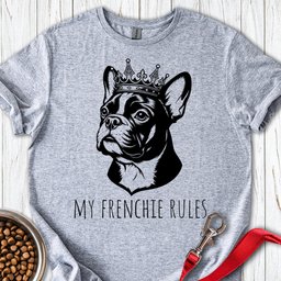 My Frenchie Rules T Shirt Gift For Dog Lover
