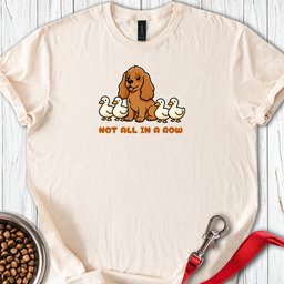 Not All Ducks In A Row Cocker T Shirt Gift For Duck Lover