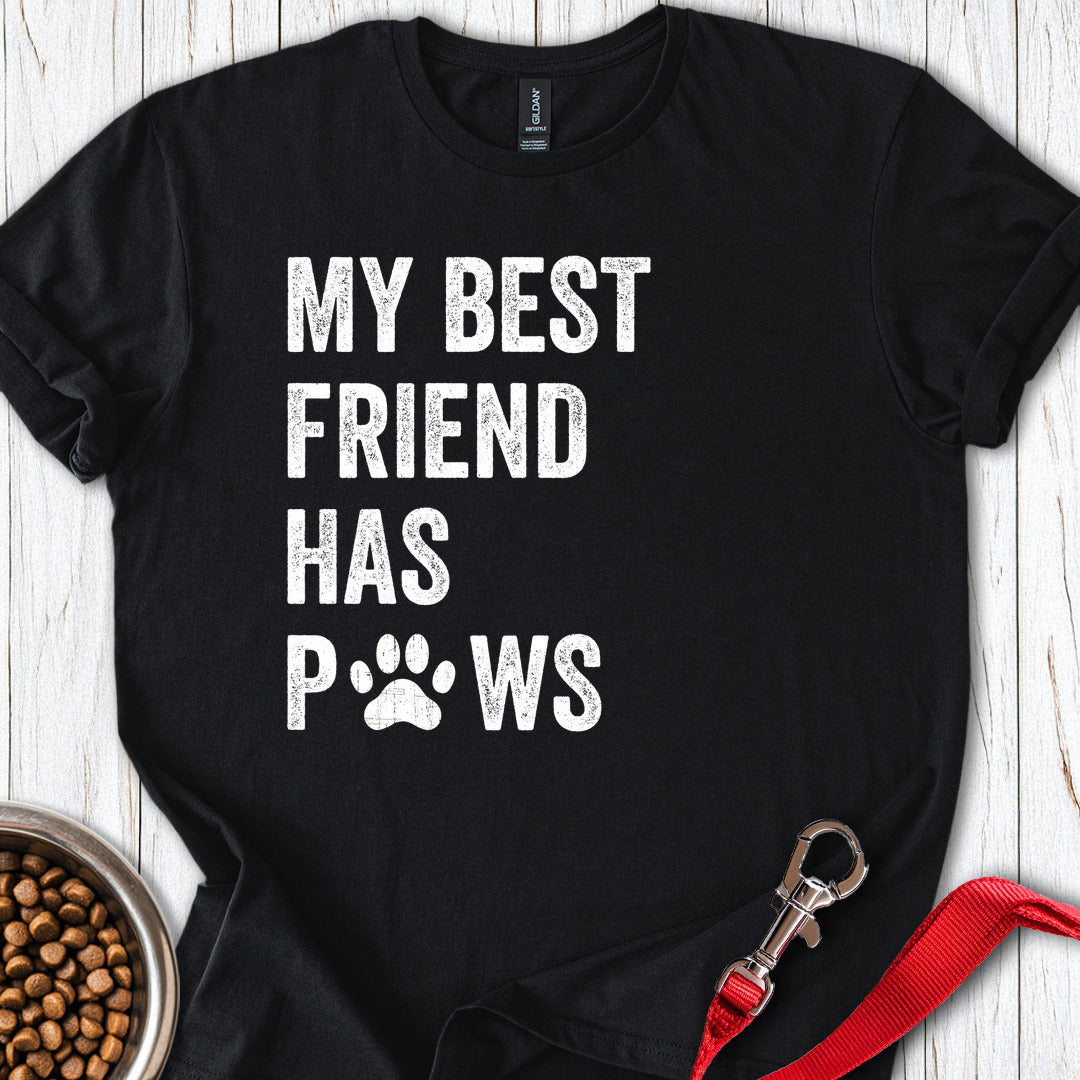 My Best Friend Has Paws T Shirt Gift For Dog Lover