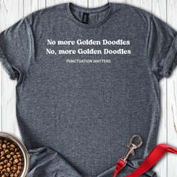 No More Golden Doodles T Shirt Gift For Dog Lover