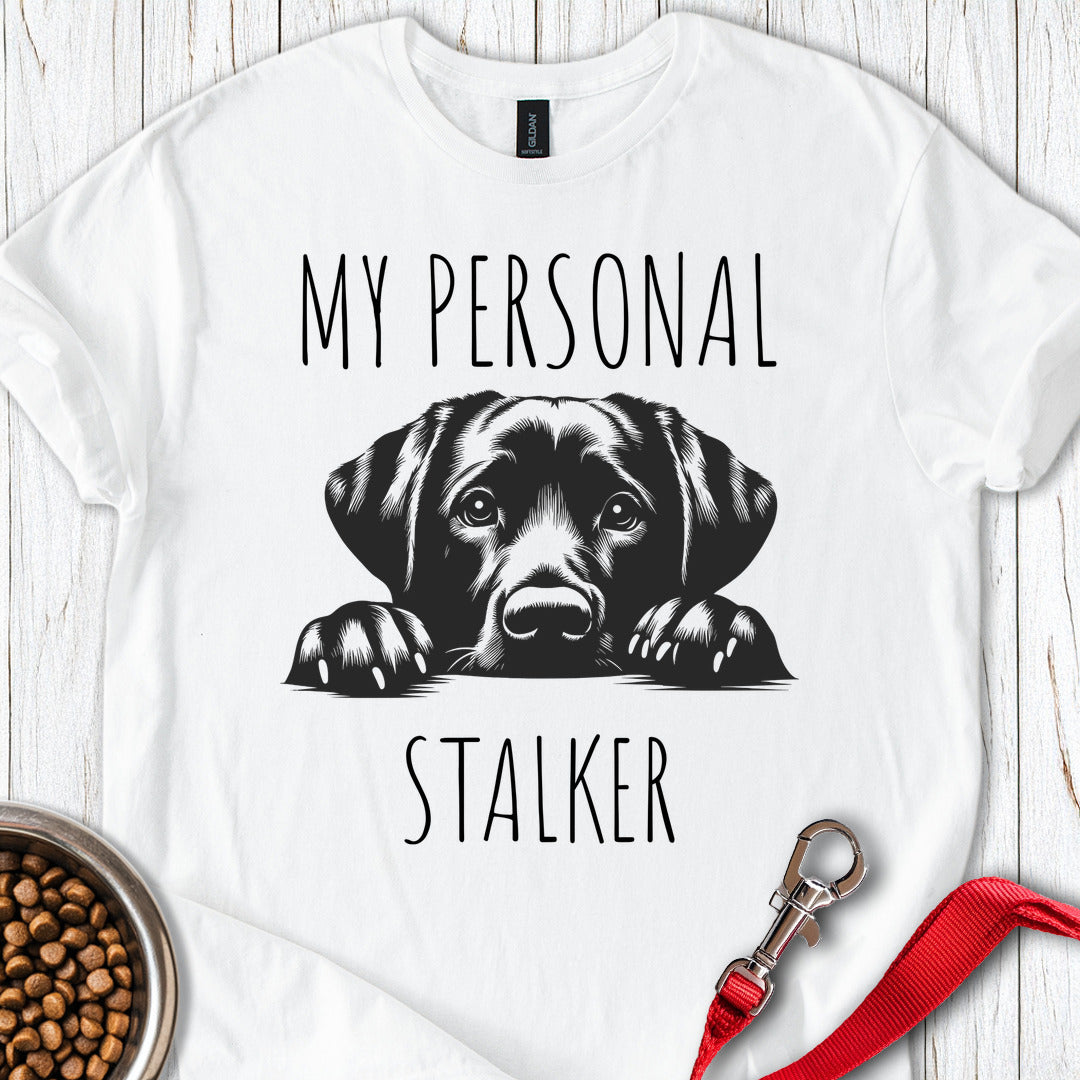 My Personal Stalker Labrador T Shirt Gift For Dog Lover